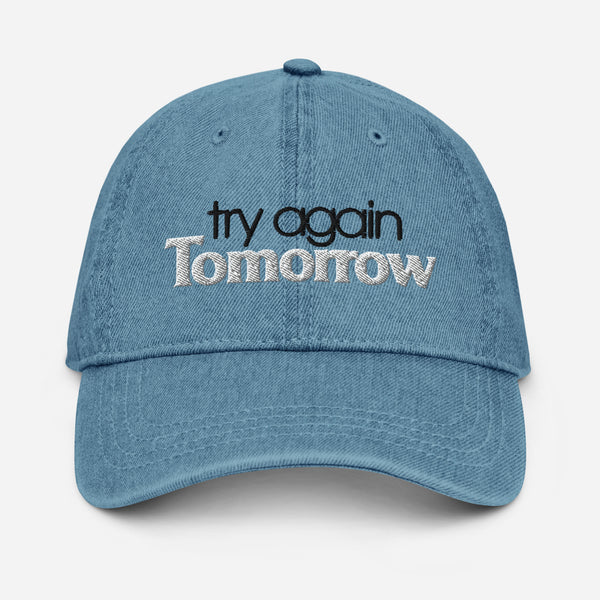 Try Again Tomorrow Denim Hat