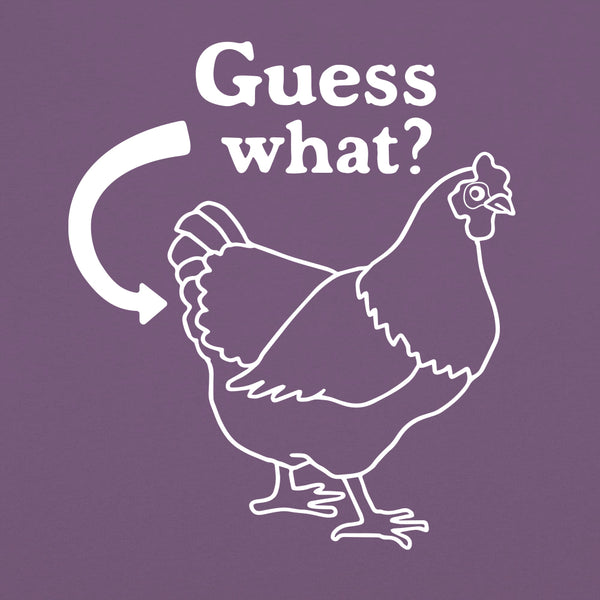 Guess What Chicken Butt Unisex T-Shirt